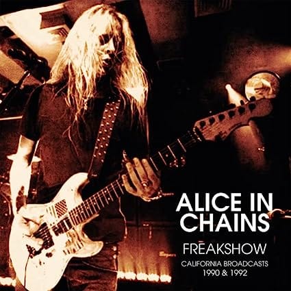 Freak Show: California Broadcasts 1990 & 1992 - Alice in Chains [VINYL]