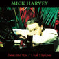 Intoxicated Man/Pink Elephants - Mick Harvey [VINYL]