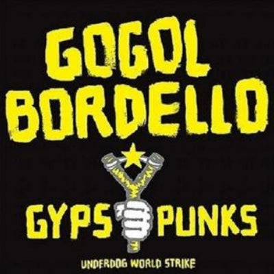 Gypsy Punks: Underdog World Strike - Gogol Bordello [VINYL]