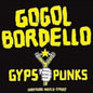Gypsy Punks: Underdog World Strike - Gogol Bordello [VINYL]