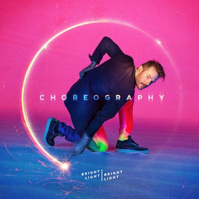 Choreography:   - Bright Light Bright Light [VINYL]