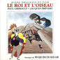 Le Roi Et L'oiseau:   - Wojciech Kilar [VINYL]