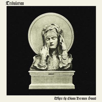 Where the Gloom Becomes Sound:   - Tribulation [VINYL]