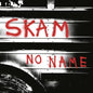 No Name - SKAM [VINYL]
