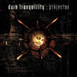 Projector - Dark Tranquillity [VINYL]