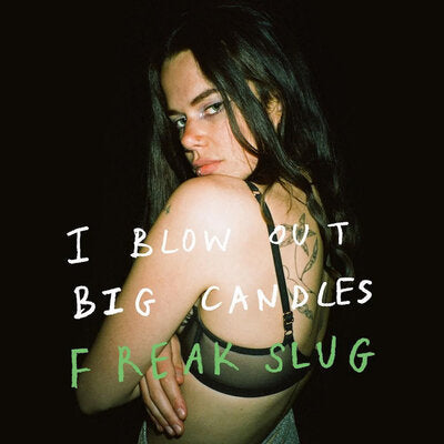 I Blow Out Big Candles - Freak Slug [VINYL]