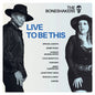 Live to Be This - The Boneshakers [VINYL]