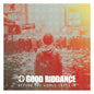 Before the World Caves In - Good Riddance [VINYL]