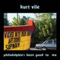 Philadelphia's Been Good to Me - Kurt Vile [VINYL]